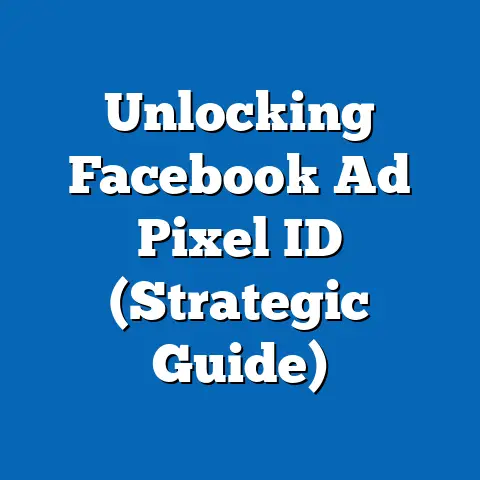 Unlocking Facebook Ad Pixel ID  (Strategic Guide)