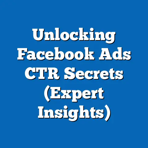 Unlocking Facebook Ads CTR Secrets  (Expert Insights)