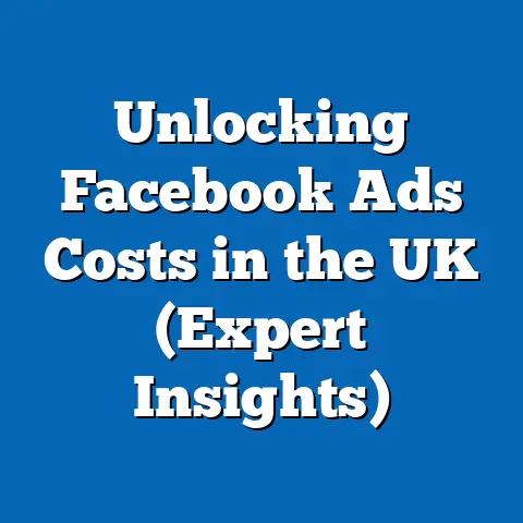 Unlocking Facebook Ads Costs in the UK  (Expert Insights)