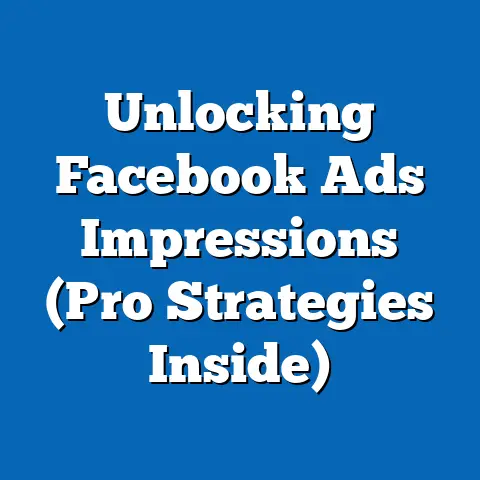 Unlocking Facebook Ads Impressions  (Pro Strategies Inside)