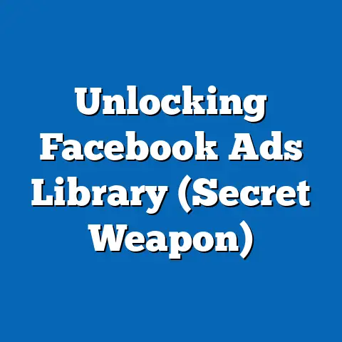 Unlocking Facebook Ads Library  (Secret Weapon)
