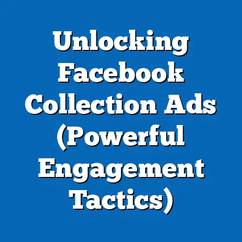 Unlocking Facebook Collection Ads  (Powerful Engagement Tactics)