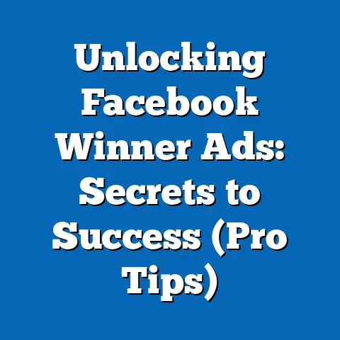 Unlocking Facebook Winner Ads: Secrets to Success  (Pro Tips)