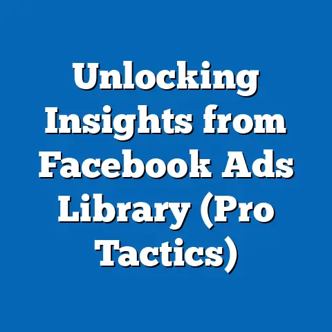Unlocking Insights from Facebook Ads Library  (Pro Tactics)