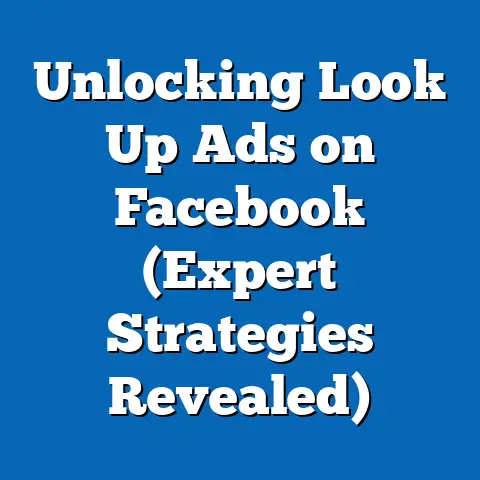 Unlocking Look Up Ads on Facebook  (Expert Strategies Revealed)