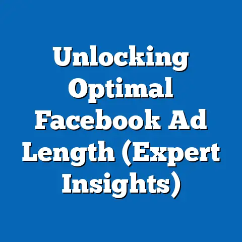 Unlocking Optimal Facebook Ad Length  (Expert Insights)