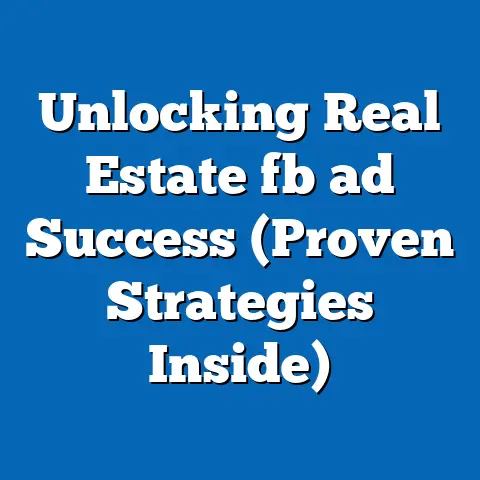 Unlocking Real Estate fb ad Success (Proven Strategies Inside)