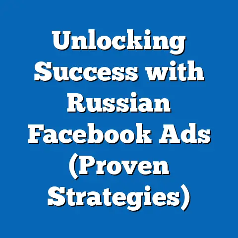 Unlocking Success with Russian Facebook Ads  (Proven Strategies)