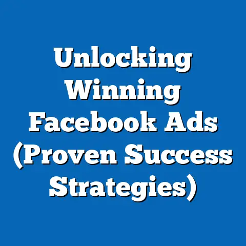Unlocking Winning Facebook Ads  (Proven Success Strategies)