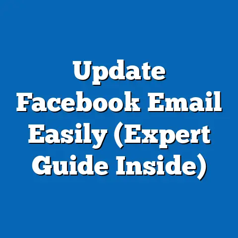 Update Facebook Email Easily  (Expert Guide Inside)