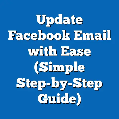 Update Facebook Email with Ease  (Simple Step-by-Step Guide)