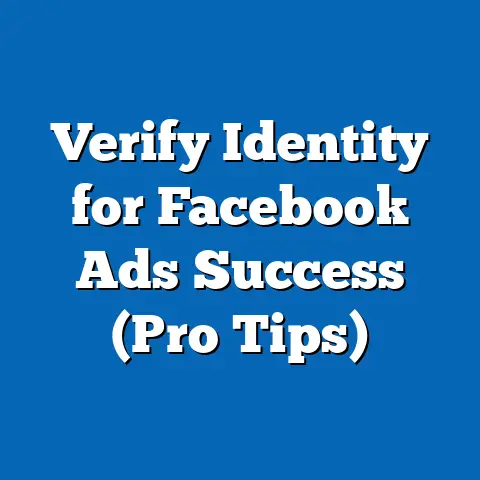Verify Identity for Facebook Ads Success  (Pro Tips)