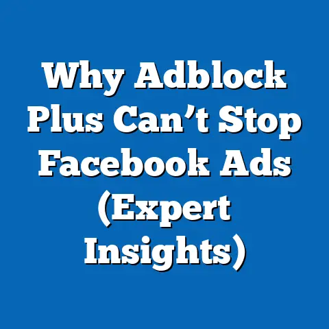 Why Adblock Plus Can’t Stop Facebook Ads  (Expert Insights)