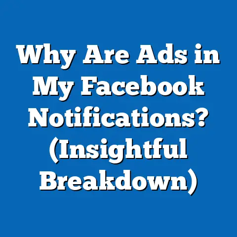 Why Are Ads in My Facebook Notifications?  (Insightful Breakdown)