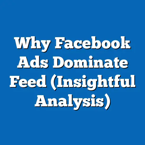 Why Facebook Ads Dominate Feed  (Insightful Analysis)