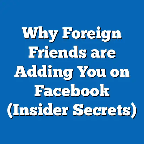 Why Foreign Friends are Adding You on Facebook  (Insider Secrets)