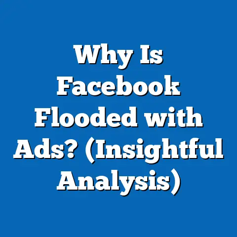 Why Is Facebook Flooded with Ads?  (Insightful Analysis)