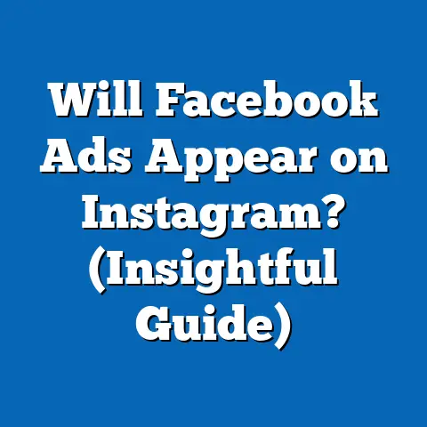 Will Facebook Ads Appear on Instagram?  (Insightful Guide)