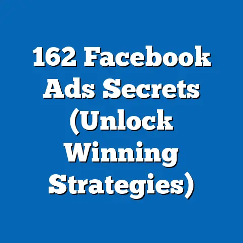 162 Facebook Ads Secrets  (Unlock Winning Strategies)