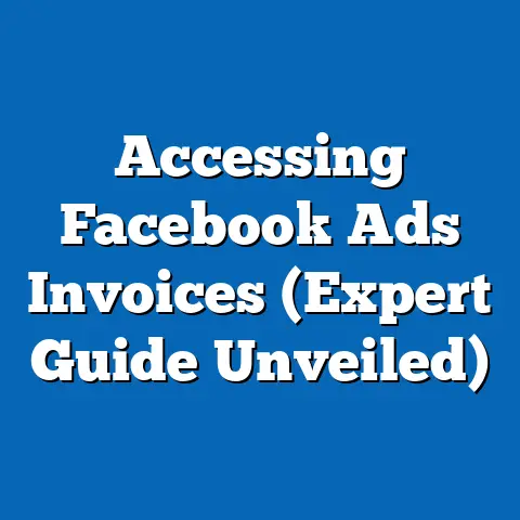 Accessing Facebook Ads Invoices  (Expert Guide Unveiled)