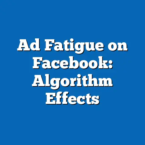 Ad Fatigue on Facebook: Algorithm Effects
