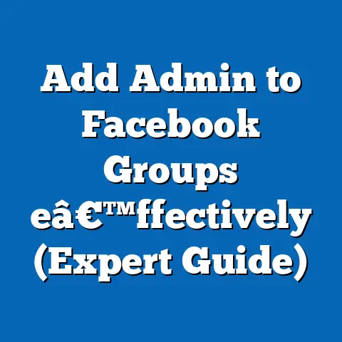 Add Admin to Facebook Groups eâ€™ffectively  (Expert Guide)