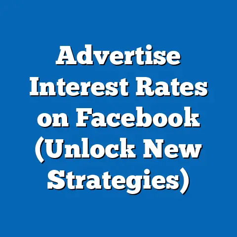 Advertise Interest Rates on Facebook  (Unlock New Strategies)