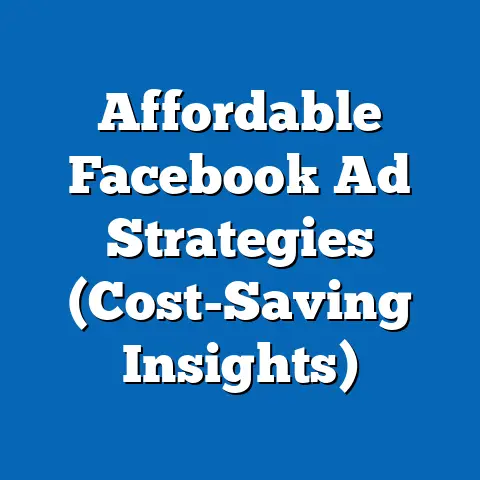 Affordable Facebook Ad Strategies  (Cost-Saving Insights)