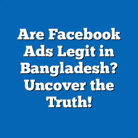 Are Facebook Ads Legit in Bangladesh? Uncover the Truth!