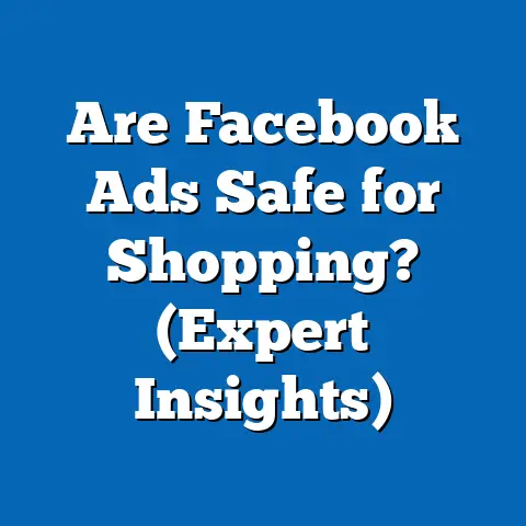 Are Facebook Ads Safe for Shopping?  (Expert Insights)