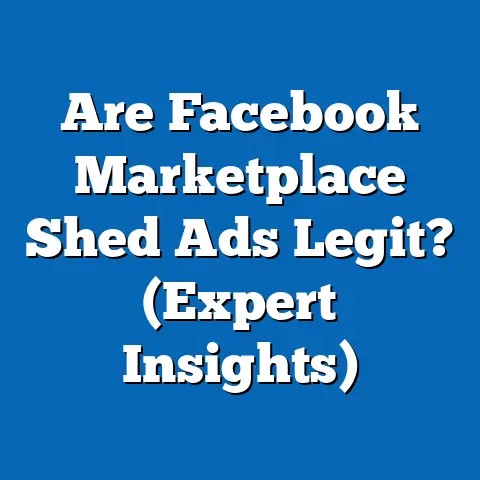 Are Facebook Marketplace Shed Ads Legit?  (Expert Insights)