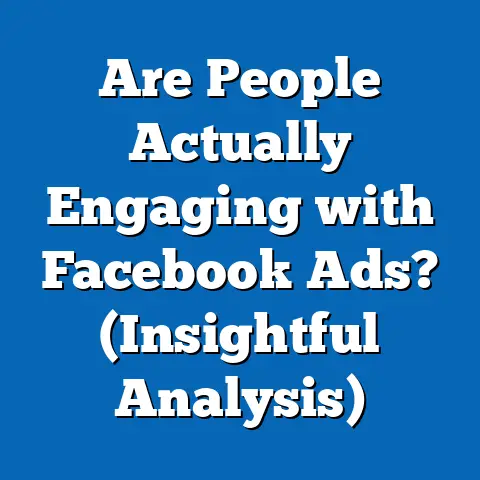 Are People Actually Engaging with Facebook Ads?  (Insightful Analysis)