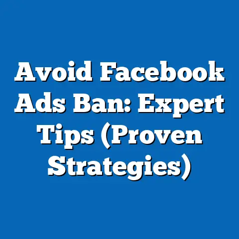 Avoid Facebook Ads Ban: Expert Tips  (Proven Strategies)