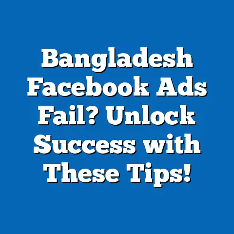 Bangladesh Facebook Ads Fail? Unlock Success with These Tips!