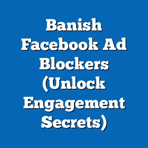 Banish Facebook Ad Blockers  (Unlock Engagement Secrets)