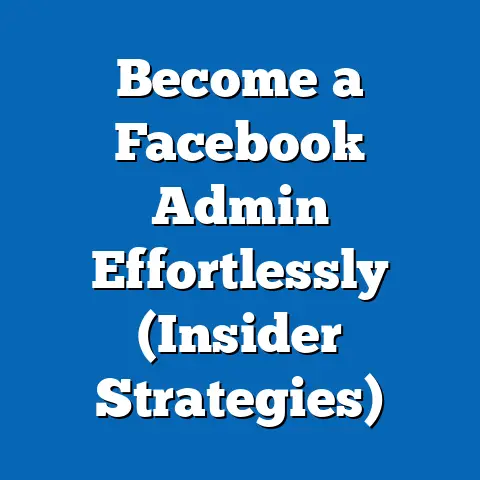 Become a Facebook Admin Effortlessly  (Insider Strategies)