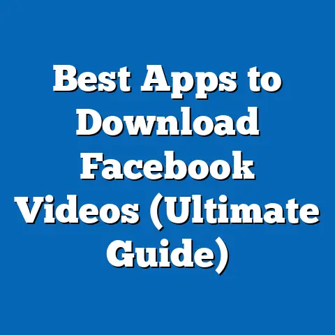 Best Apps to Download Facebook Videos  (Ultimate Guide)