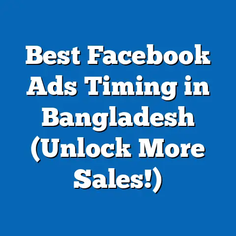 Best Facebook Ads Timing in Bangladesh (Unlock More Sales!)