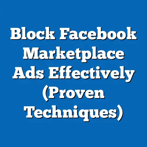 Block Facebook Marketplace Ads Effectively  (Proven Techniques)