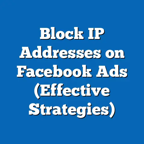 Block IP Addresses on Facebook Ads  (Effective Strategies)