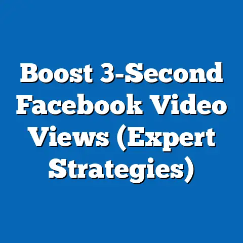 Boost 3-Second Facebook Video Views  (Expert Strategies)