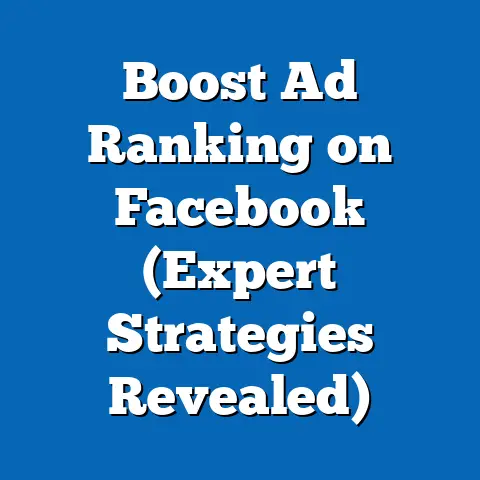 Boost Ad Ranking on Facebook  (Expert Strategies Revealed)