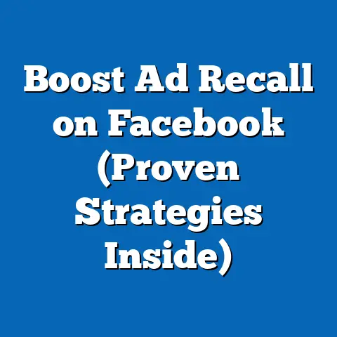 Boost Ad Recall on Facebook  (Proven Strategies Inside)