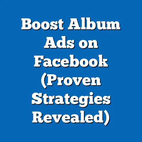 Boost Album Ads on Facebook  (Proven Strategies Revealed)