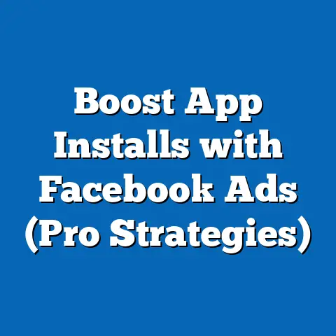 Boost App Installs with Facebook Ads  (Pro Strategies)