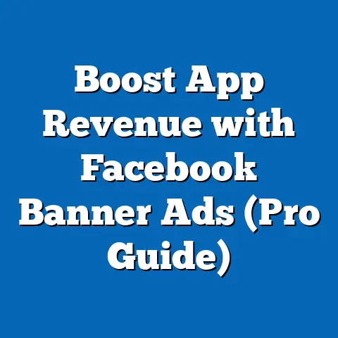 Boost App Revenue with Facebook Banner Ads  (Pro Guide)