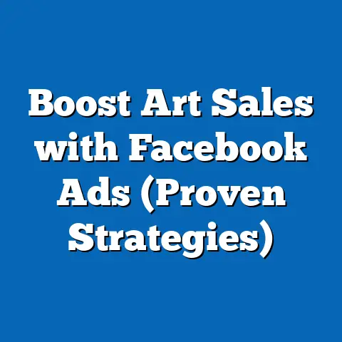 Boost Art Sales with Facebook Ads  (Proven Strategies)