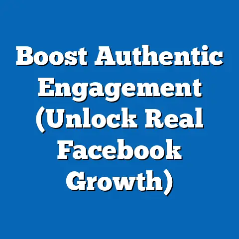 Boost Authentic Engagement  (Unlock Real Facebook Growth)