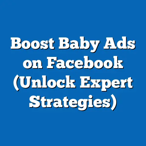 Boost Baby Ads on Facebook  (Unlock Expert Strategies)