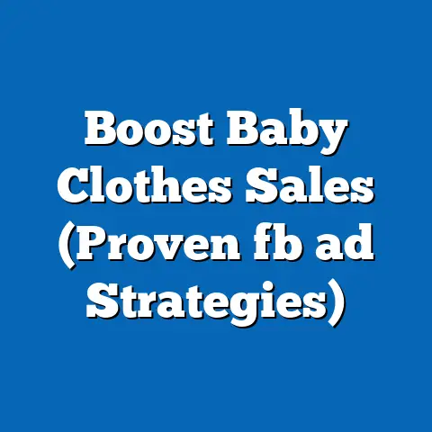 Boost Baby Clothes Sales (Proven fb ad Strategies)